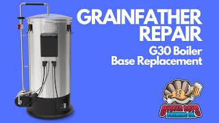 Grainfather Repair  G30 Boiler Base Replacement [upl. by Norrej917]