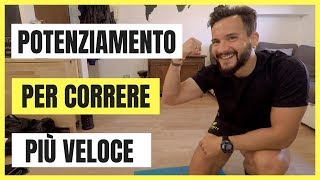 CORRERE il potenziamento per migliorare  Principianti e Avanzato  LA GUIDA COMPLETA [upl. by Ytsirhc]