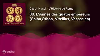 08 LAnnée des quatre empereurs GalbaOthon Vitellius Vespasien [upl. by Ennaer463]