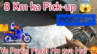 Porter ne Aaj bohot bagaya 😬  8 km ka pickup 😱 de rha hai  Porter earning 💸 [upl. by Ninerb]