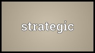 Strategic Meaning [upl. by Noemi]