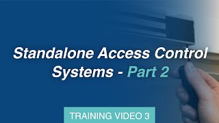 Introduction to Access Control Training  Standalone Access Control Systems Part 2 [upl. by Buchbinder]