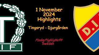 TINGSRYD VS DJURGÅRDEN  1 NOVEMBER 2024  HIGHLIGHTS  HOCKEYALLSVENSKAN [upl. by Htebzil]