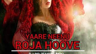 Yaare Neenu Roja Hove Dance Mix DJ RP [upl. by Nylecyoj]