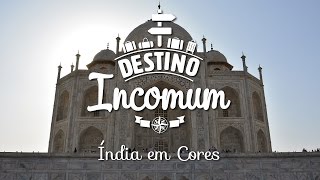 Destino Incomum – Índia em Cores – Taj Mahal Agra [upl. by Kassie975]