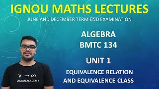 L15 EQUIVALENCE RELATION AND EQUIVALENCE CLASS BMTC 134 ALGEBRA  IGNOU BSCGBAG [upl. by Trevlac839]