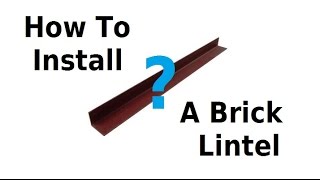 How To Install a Brick Lintel for an Egress Window [upl. by Ymeon174]