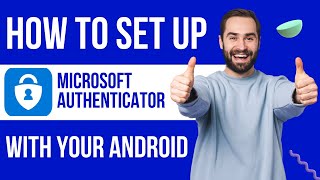 How to Set Up Microsoft Authenticator With Android [upl. by Cioffred]