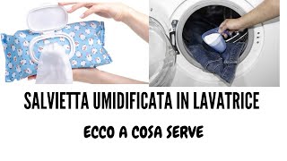 INSERISCI UNA SALVIETTA UMIDIFICATA IN LAVATRICEIL TRUCCO GENIALE PER [upl. by Eanal]