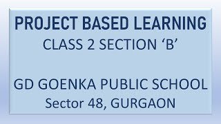 Project Based Learning GD Goenka [upl. by Ednutey]