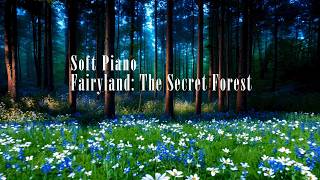 Piano quotFairyland The Secret Forest MVquot [upl. by Leede]