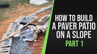 Part 1  How To Build a Paver Patio on a Slope and prevent soil erosion [upl. by Cherlyn]