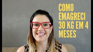 Como emagreci 30 Kg em 4 meses [upl. by Alleuqahs]