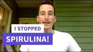 Why I STOPPED Spirulina or Blue Spirulina  Concerning Side Effect [upl. by Nosaj]