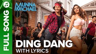 Ding Dang  Full song with lyrics  Munna Michael 2017  Tiger Shroff amp Nidhhi  Javed  Mohsin [upl. by Aihsyla]