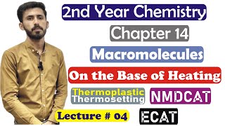 2nd Year Chemistry Chapter 14 Macromolecules On base of Heating Thermoplastic Thermosetting Lec 4 [upl. by Essirahs]