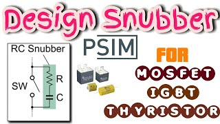 How to Design Snubber Circuit for Power Electronics Protection and Applications [upl. by Pansie30]