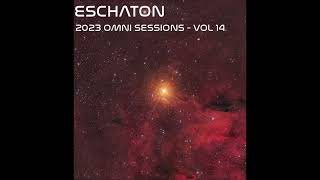 Eschaton The 2023 Omni Sessions  Volume 14 [upl. by Nosnarb881]