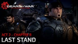 Gears of War Ultimate Edition  Act 2 Nightfall  Chapter 8 Last Stand  Walkthrough [upl. by Rizzo717]