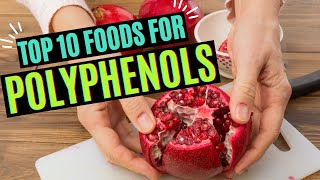 Top 10 Polyphenol Foods Check Out These Delicious Foods High in Polyphenols [upl. by Ynoble]