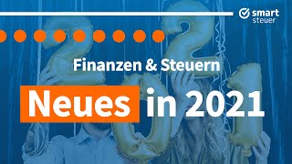 Finanzen amp Steuern Was ändert sich 2021 [upl. by Breeze216]