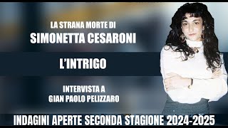 SIMONETTA CESARONI LINTRIGO INTERVISTA A GIAN PAOLO PELIZZARO [upl. by Atnohs634]