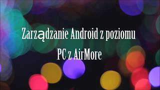 Zarzadzanie Android z poziomu PC z AirMore [upl. by Swanson]