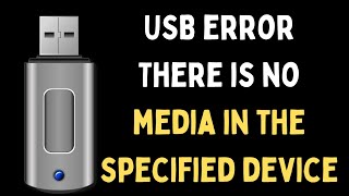 How to Fix USB error There is no media in the specified device on Windows 11 [upl. by Draw]