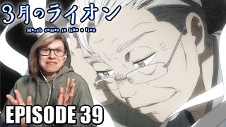 March Comes in Like a Lion  3 Gatsu no Lion Episode 39 Reaction BURNT FIELDS [upl. by Winters528]