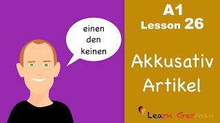 Learn German  Accusative case  Articles  Akkusativ  German for beginners  A1  Lesson 26 [upl. by Aretak]