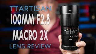 TTARTISAN 100mm f28 Macro 2X Lens Review [upl. by Odlonra]