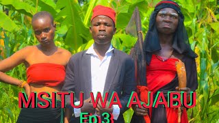 MSITU WA AJABU EP3 [upl. by Nolubez49]