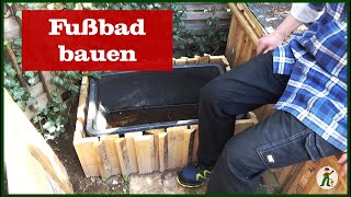 Fußbad bauen  Badelandschaft  Teil 4 [upl. by Enelyar324]