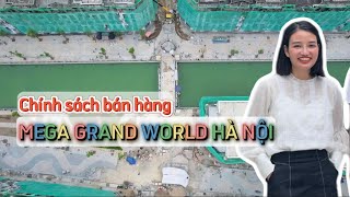 Chính Sách Bán Hàng Mới Nhất  MEGA GRAND WORLD HÀ NỘI  THE VENICE [upl. by Ennairek88]