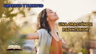 Gratitud y Plenitud Una Oración de Paz Interior GratitudDiaria PazInterior VivirEnPlenitud [upl. by Anyal555]