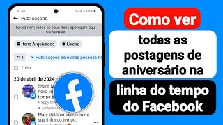 Como ver todas as postagens de aniversário na linha do tempo do Facebook  2024 [upl. by Refinnaej]