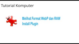 Tutorial IrfanView Cara Melihat Gambar Foto Format WebP RAW dengan Plugin [upl. by Iniffit209]