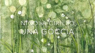 Nicola Cirillo  Una goccia Lyric Video [upl. by Bergstrom]