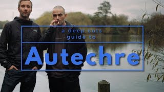 A Guide to AUTECHRE [upl. by Noell]