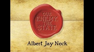 Our Enemy The State Part 1 by Albert Jay Nock [upl. by Ciro]