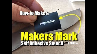 How to make a self adhesive Makers Mark Stencil by Berg Knifemaking [upl. by Nnayr]