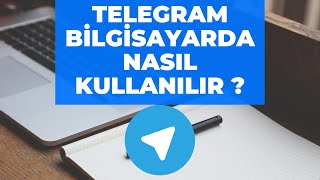 TELEGRAM BİLGİSAYARDA NASIL KULLANILIR [upl. by Tiersten]