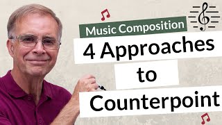 4 Approaches to Counterpoint  Music Composition [upl. by Adams]