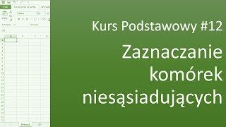 Excel Kurs Podstawowy 12 Zaznaczanie komórek niesąsiadujących ze sobą [upl. by Nan]