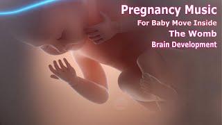 🎵🎵 Pregnancy Music to Make Baby Kick Inside The Womb 🧠👶🏻 [upl. by Iggy]