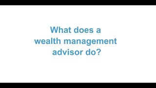 What does a wealth management advisor do [upl. by Fabrianna]