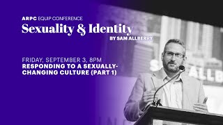 ARPC Equip Conference 2021  Sexuality amp Identity by Sam Allberry Talk 1 [upl. by Jerrie]