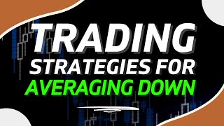 Trading Strategies for Averaging Down [upl. by Atiuqel]