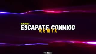 Escapate Conmigo Remix Old  Nene Malo Fer Deejay [upl. by Zehcnas148]