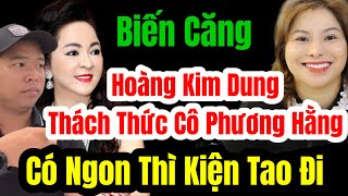 🛑 Biến Căng Hoàng Kim Dung Thách Thức Cô Phương Hằng Có Ngon Thì Kiện Tôi Đi langthangduongpho [upl. by Eitsirk]